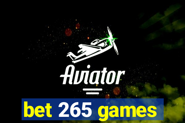 bet 265 games