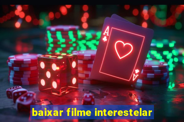 baixar filme interestelar