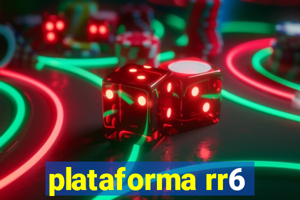 plataforma rr6