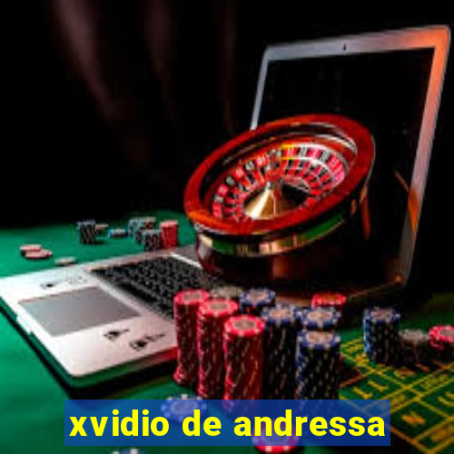 xvidio de andressa