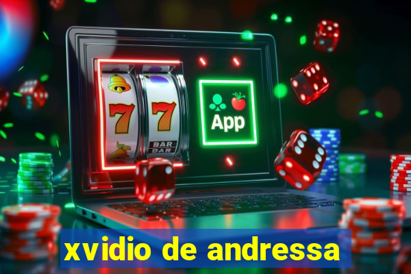 xvidio de andressa