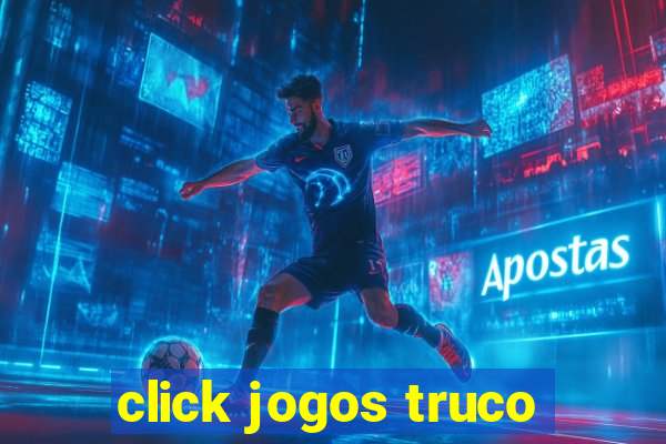 click jogos truco