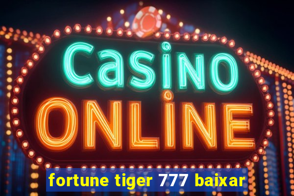 fortune tiger 777 baixar