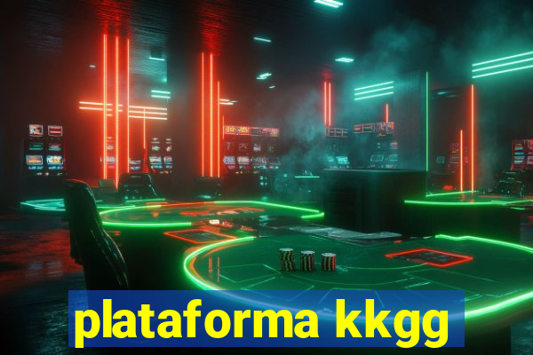 plataforma kkgg