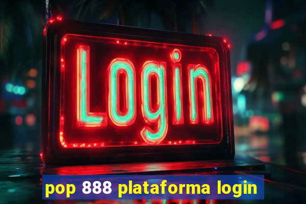 pop 888 plataforma login
