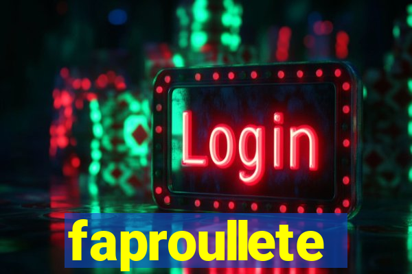 faproullete