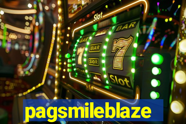 pagsmileblaze