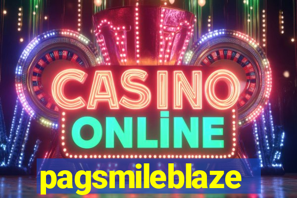 pagsmileblaze