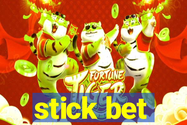 stick bet