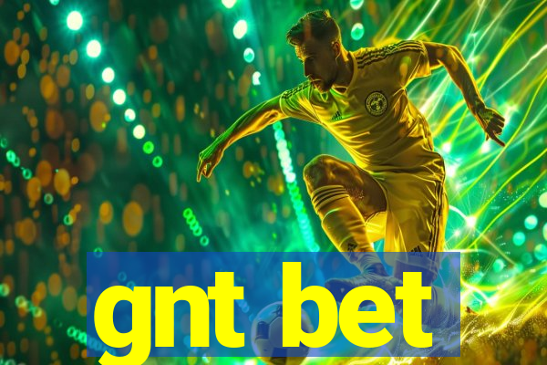gnt bet