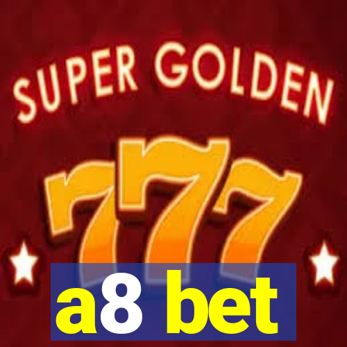 a8 bet