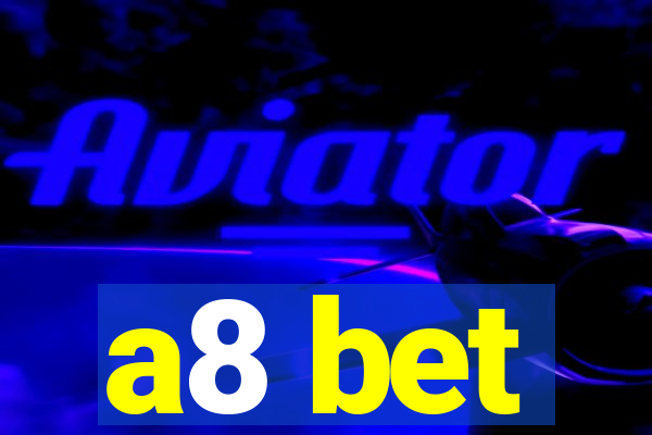 a8 bet