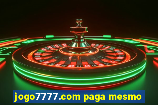 jogo7777.com paga mesmo