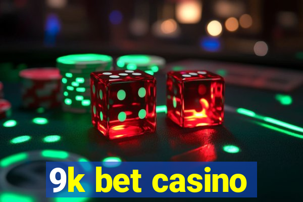 9k bet casino
