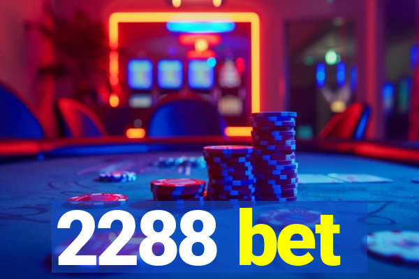 2288 bet