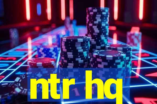 ntr hq