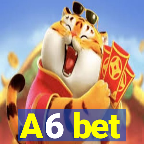 A6 bet