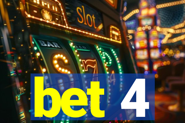 bet 4