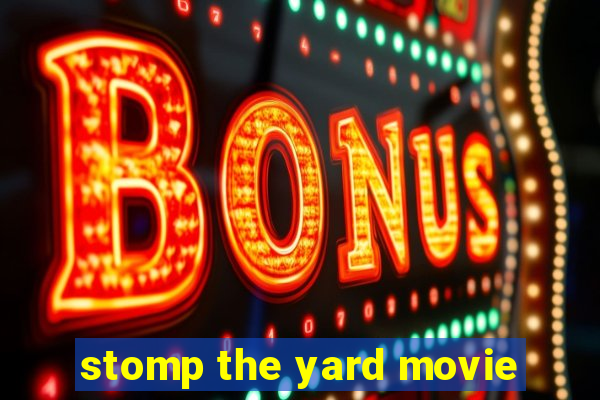 stomp the yard movie