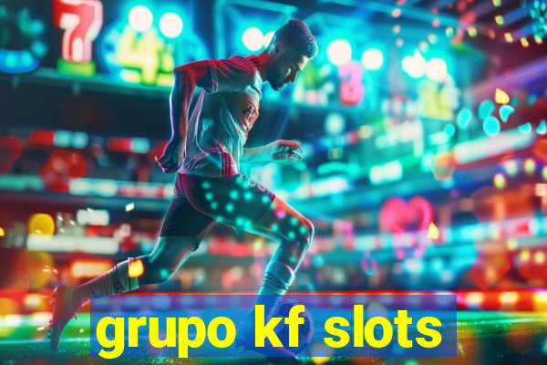 grupo kf slots