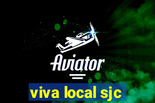 viva local sjc
