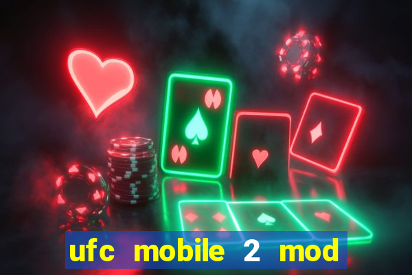 ufc mobile 2 mod apk unlimited money and gems