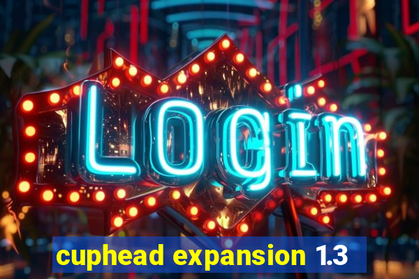 cuphead expansion 1.3