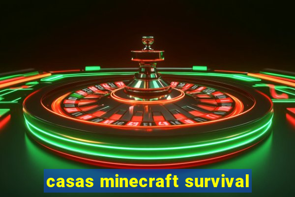 casas minecraft survival