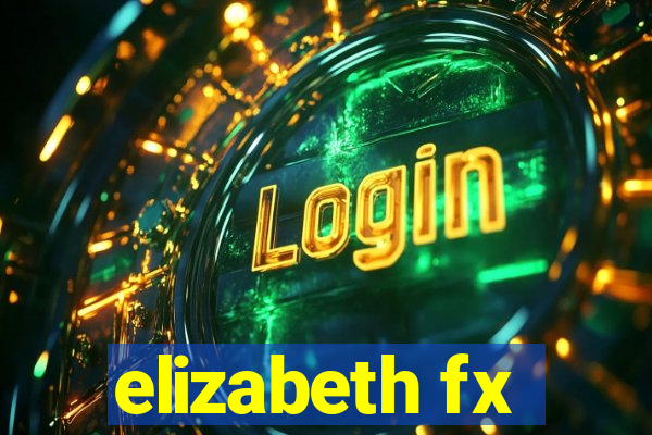 elizabeth fx