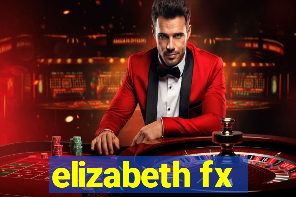 elizabeth fx