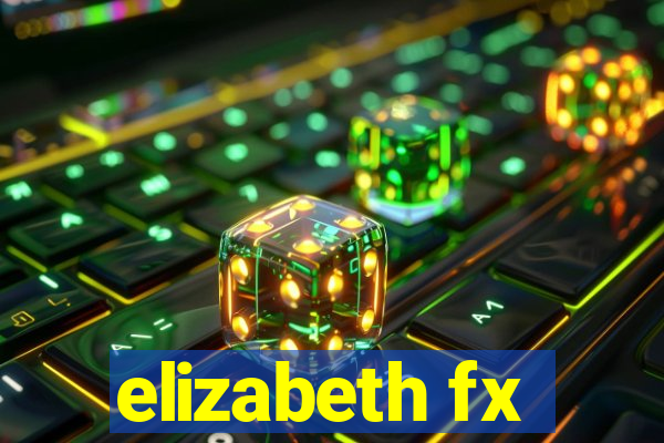 elizabeth fx