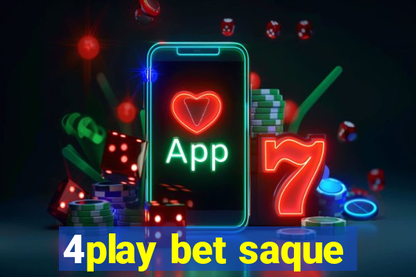 4play bet saque