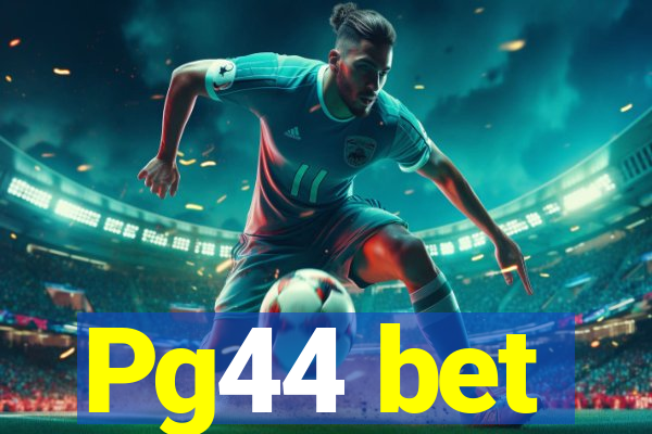 Pg44 bet
