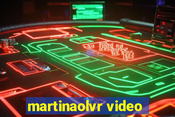 martinaolvr video