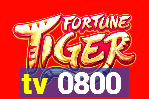 tv 0800