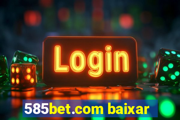585bet.com baixar