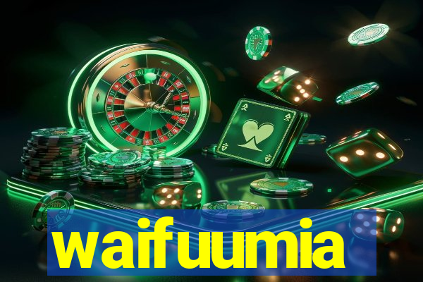 waifuumia