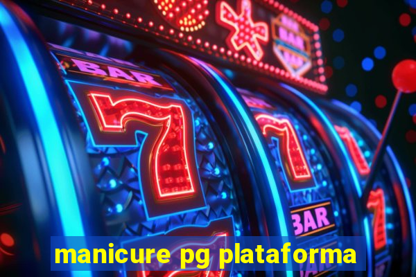 manicure pg plataforma