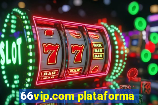 66vip.com plataforma