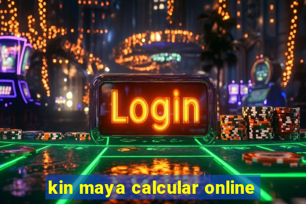kin maya calcular online