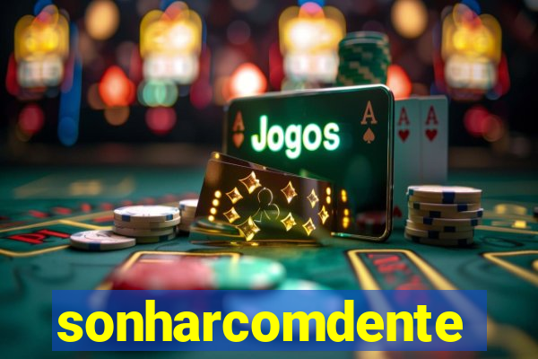 sonharcomdente