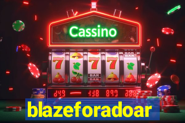 blazeforadoar