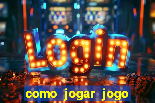 como jogar jogo sem abaixar