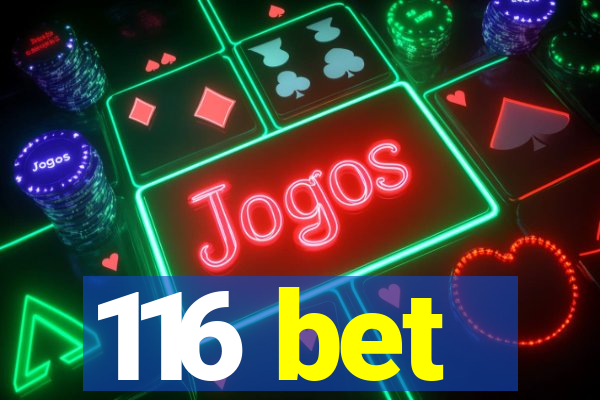 116 bet
