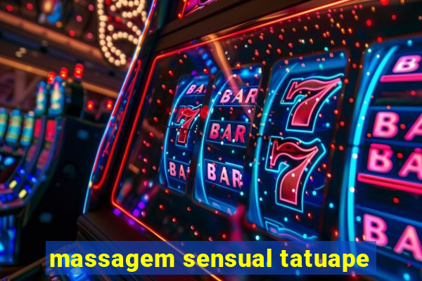 massagem sensual tatuape