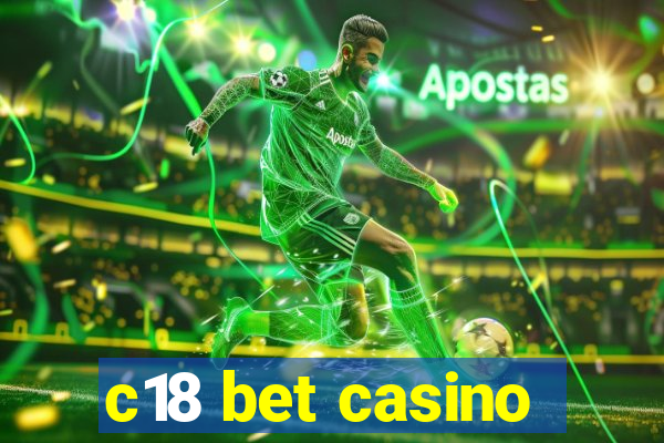 c18 bet casino