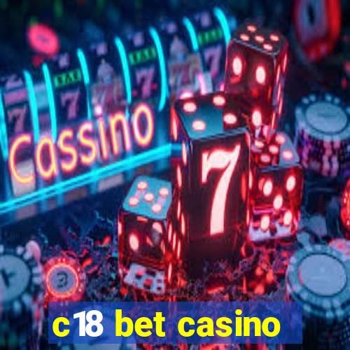c18 bet casino