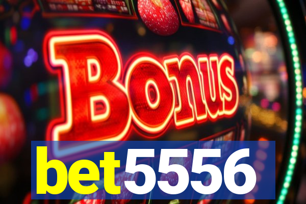 bet5556