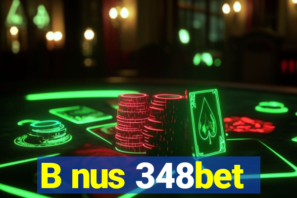 B nus 348bet