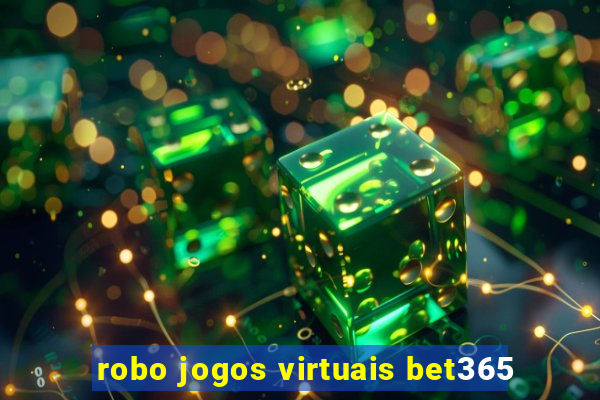 robo jogos virtuais bet365